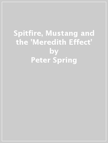 Spitfire, Mustang and the 'Meredith Effect' - Peter Spring