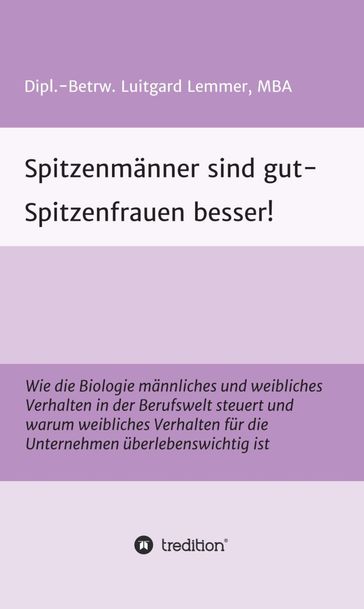 Spitzenmänner sind gut - Spitzenfrauen besser! - Luitgard Lemmer