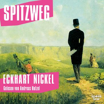 Spitzweg (Ungekürzt) - Eckhart Nickel