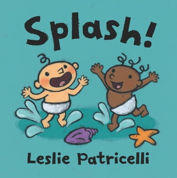 Splash! - Leslie Patricelli