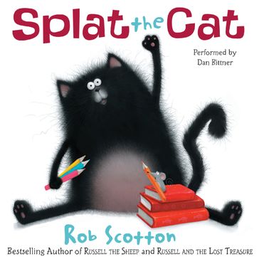 Splat the Cat - Rob Scotton