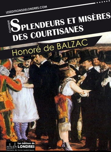 Splendeurs et misères des courtisanes - Honoré de Balzac