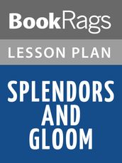 Splendors and Glooms Lesson Plans