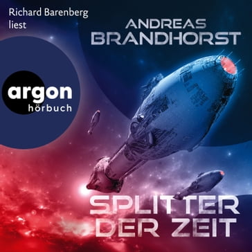 Splitter der Zeit (Ungekürzte Lesung) - Andreas Brandhorst