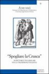 Spogliare la crusca. Scrittori e vocabolari nella tradizione italiana