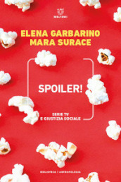 Spoiler! Serie TV e giustizia sociale