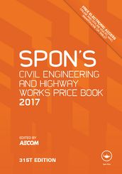 Spon s Civil Engineering and Highway Works Price Book 2017