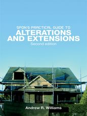 Spon s Practical Guide to Alterations & Extensions