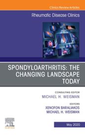 Spondyloarthritis: The Changing Landscape Today, An Issue of Rheumatic Disease Clinics of North America