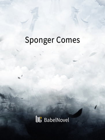 Sponger Comes - Babel Novel - Zhenyinfang