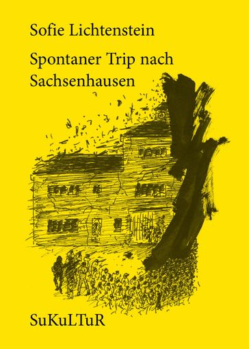 Spontaner Trip nach Sachsenhausen - Sofie Lichtenstein