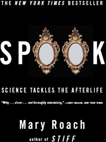 Spook: Science Tackles the Afterlife - Mary Roach