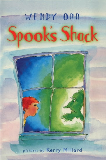 Spook's Shack - Kerry Millard - Wendy Orr