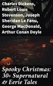 Spooky Christmas: 30+ Supernatural & Eerie Tales