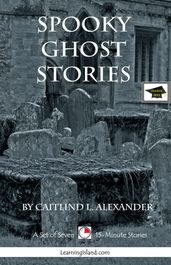Spooky Ghost Stories: A Set of Seven 15-Minute Books, Educational Version