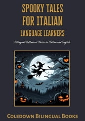 Spooky Tales for Italian Language Learners: Bilingual Halloween Stories in Italian and English