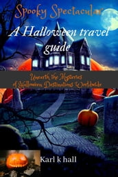 Spooky spectacular: A Halloween travel guide