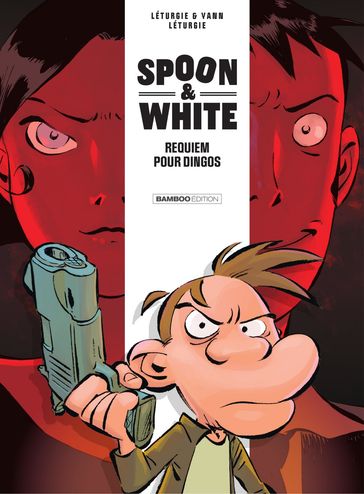 Spoon & White - Tome 1 - Jean Leturgie - Yann