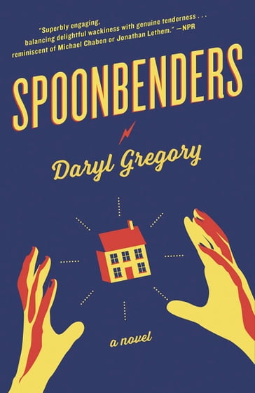 Spoonbenders - Daryl Gregory