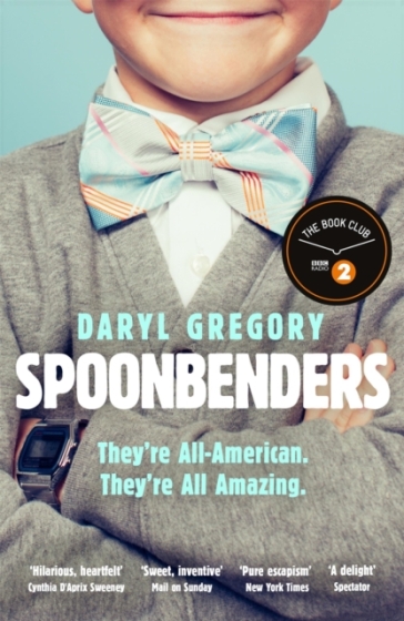 Spoonbenders - Daryl Gregory