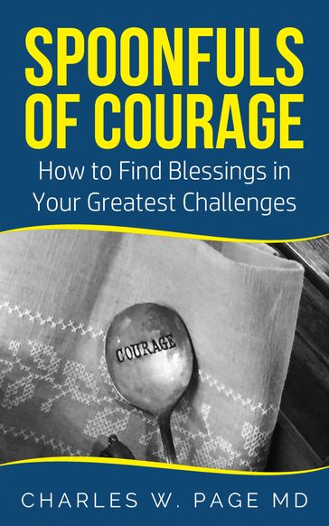 Spoonfuls of Courage: Seven Inspiring Stories of Faith for Everyday Living - Charles Page