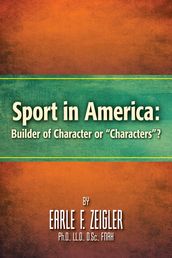 Sport in America: Builder of Character or 