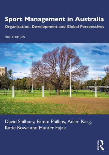 Sport Management in Australia - David Shilbury - Pamm Phillips - Adam Karg - Katie Rowe - Hunter Fujak