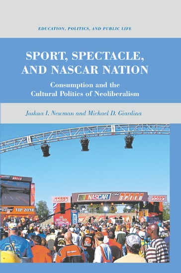 Sport, Spectacle, and NASCAR Nation - J. Newman - M. Giardina