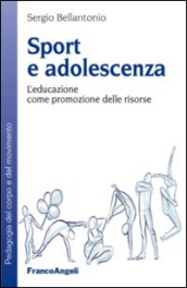 Sport e adolescenza. L educazione come promozione delle risorse