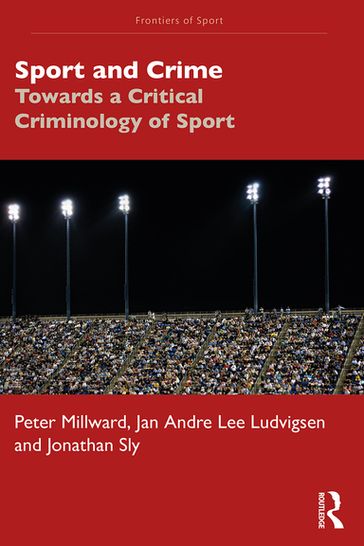 Sport and Crime - Peter Millward - Jan Andre Lee Ludvigsen - Jonathan Sly