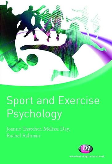 Sport and Exercise Psychology - Joanne Thatcher - Mel Day - Rachel Rahman