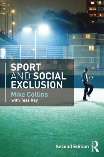Sport and Social Exclusion - Tess Kay - Mike Collins - Michael Collins