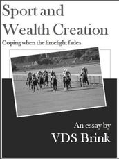 Sport and Wealth Creation: Coping when the limelight fades