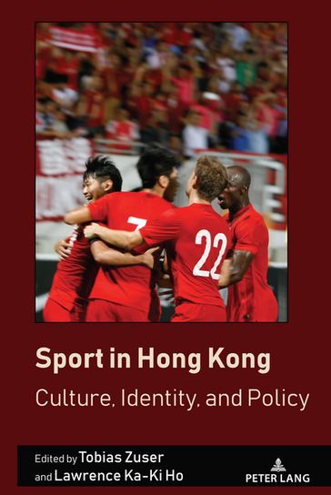 Sport in Hong Kong - J.A. Mangan - Tobias Zuser - Lawrence Ho