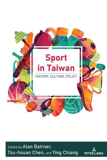 Sport in Taiwan - J.A. Mangan - Alan Bairner - Tzu-hsuan Chen - Ying Chiang