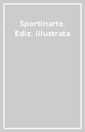 Sportinarte. Ediz. illustrata