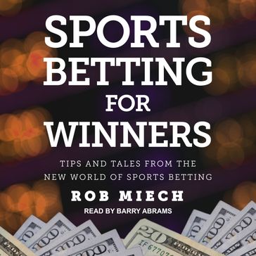 Sports Betting for Winners - Rob Miech