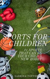 Sports For Children : 21 Sports That Can Be Your Child