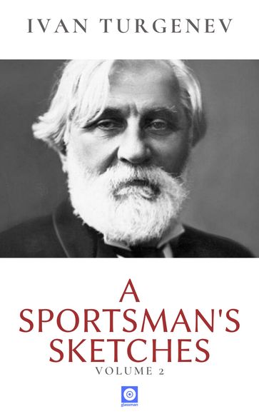 A Sportsman's Sketches, Volume 2 - Ivan Turgenev