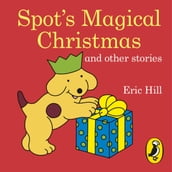 Spot s Magical Christmas and Other Stories