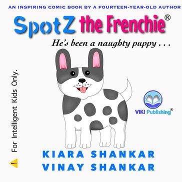 SpotZ the Frenchie - Kiara Shankar - Vinay Shankar