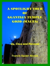 A Spotlight Tour of Ggantija Gozo (Malta) - Up, Close and Personal