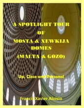 A Spotlight Tour of Mosta and Xewkija Domes (Malta/Gozo) - Up, Close and Personal