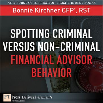 Spotting Criminal Versus Non-Criminal Financial Advisor Behavior - Bonnie Kirchner