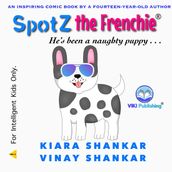 Spotz the Frenchie: He s been a naughty puppy . . .