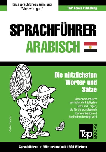 Sprachführer Deutsch-Ägyptisch-Arabisch und Kompaktwörterbuch mit 1500 Wörtern - Andrey Taranov