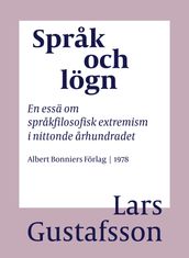 Sprak och lögn : en essä om sprakfilosofisk extremism i Nittonde Århundradet