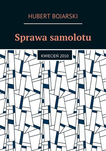 Sprawa samolotu - Hubert Bojarski