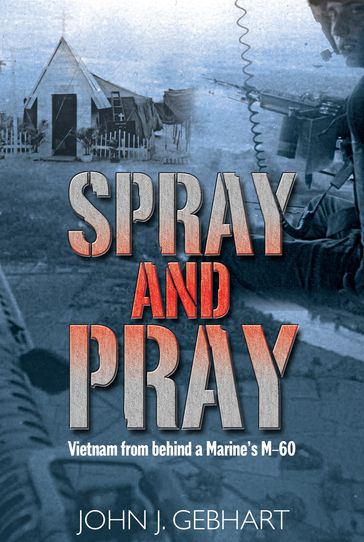 Spray and Pray - John J. Gebhart