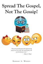 Spread The Gospel, Not The Gossip!